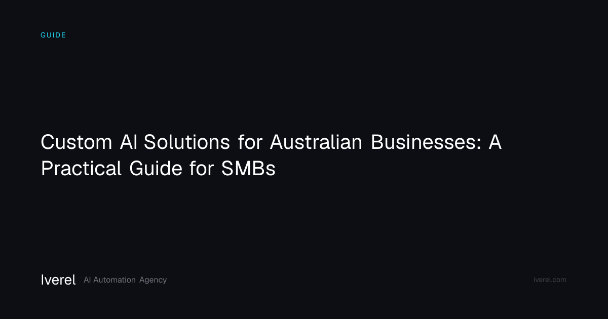 Custom AI Solutions for Australian Businesses: A Practical Guide for ...